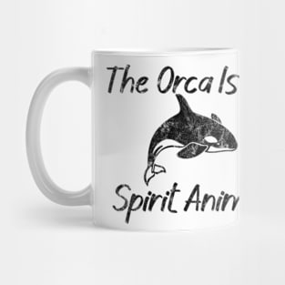 The Orca Is My Spirit Animal Mug